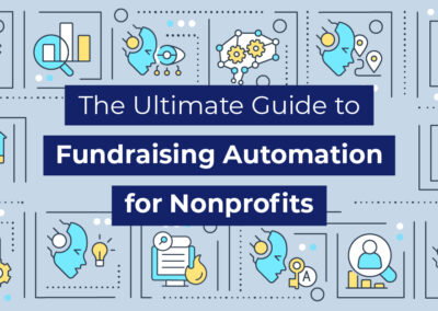 The Ultimate Guide to Fundraising Automation for Nonprofits